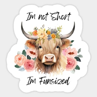 Im not Short Highland Cow Floral Sticker